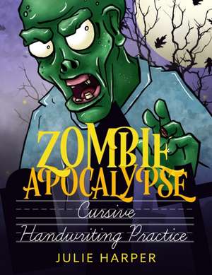 Zombie Apocalypse Cursive Handwriting Practice de Julie Harper