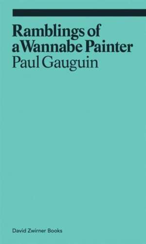 Paul Gauguin: Ramblings of a Painter de Paul Gauguin