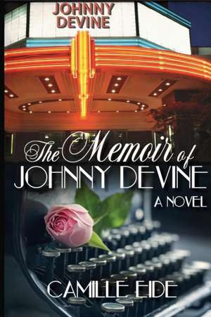 The Memoir of Johnny Devine de Camille Eide