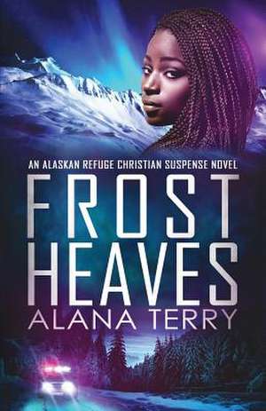 Frost Heaves de Alana Terry