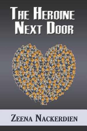 The Heroine Next Door de Zeena Nackerdien