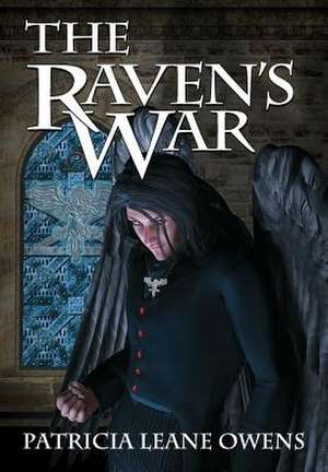 The Raven's War de Patricia Leane Owens