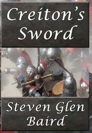 Creiton's Sword de Steven Glen Baird