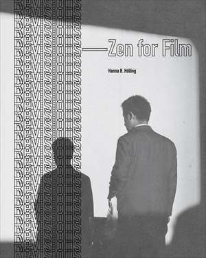 Revisions: Zen for Film de Hanna B. Hölling