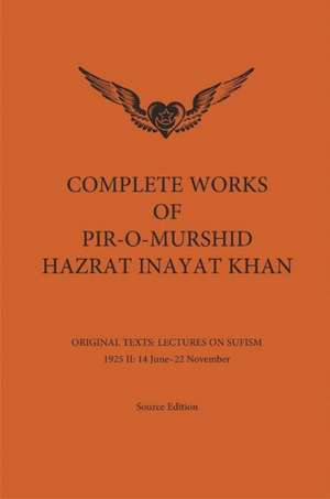 Complete Works of Pir-O-Murshid Hazrat Inayat Khan de Inayat