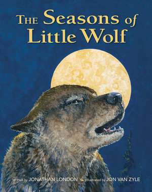 The Seasons of Little Wolf de Jonathan London