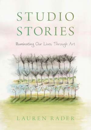 STUDIO STORIES de Lauren Rader