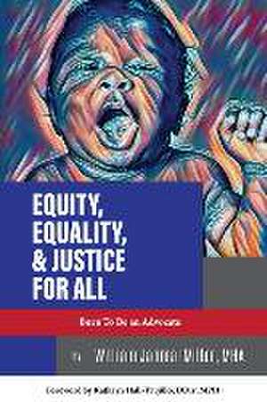 Equity, Equality & Justice for All de Mha William Jahmal Miller