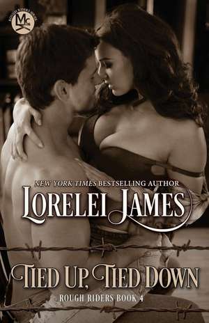 Tied Up, Tied Down de Lorelei James