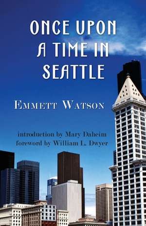 Once Upon a Time in Seattle de Emmett Watson