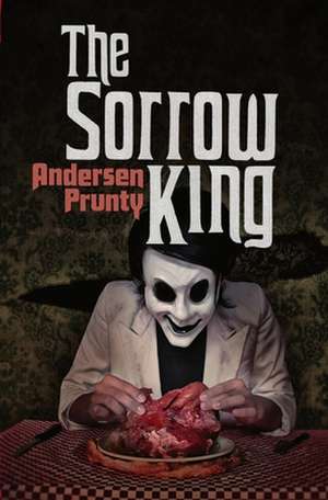 The Sorrow King de Andersen Prunty