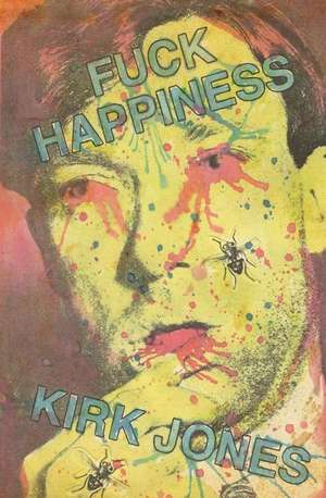 Fuck Happiness de Kirk Jones