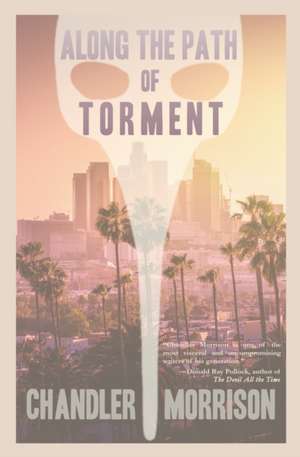 Along the Path of Torment de Chandler Morrison