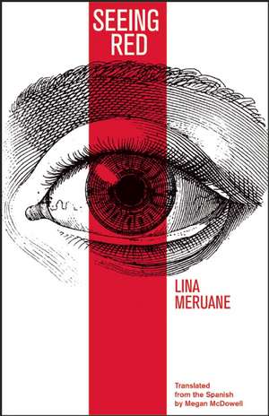 Seeing Red de Lina Meruane