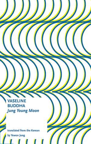 Vaseline Buddha de Jung Young Moon