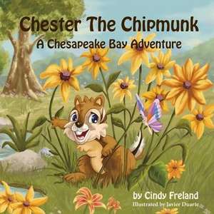 Chester the Chipmunk de Cindy Freland