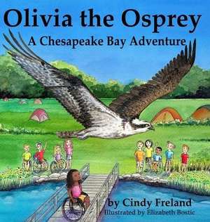 Olivia the Osprey de Cindy Freland