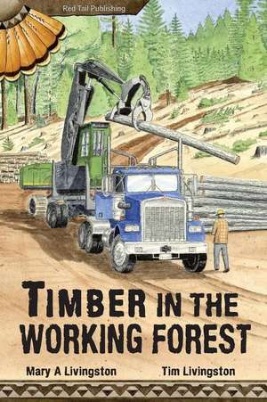 TIMBER IN THE WORKING FOREST de Mary a. Livingston