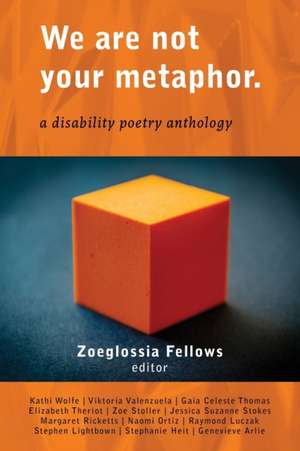 We Are Not Your Metaphor de Zoeglossia Fellows