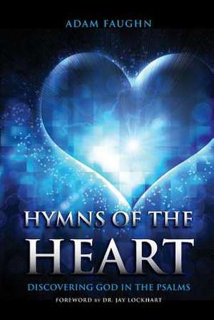 Hymns of the Heart de Adam Faughn