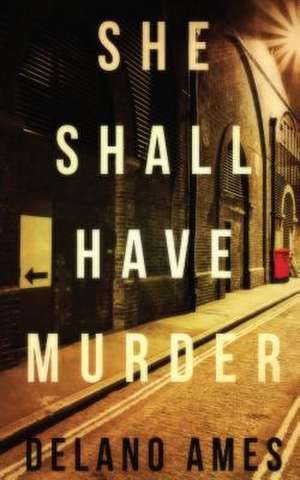 She Shall Have Murder de Ames, Delano