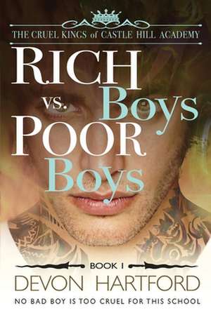 Rich Boys vs. Poor Boys: A High School Bully Romance de Devon Hartford