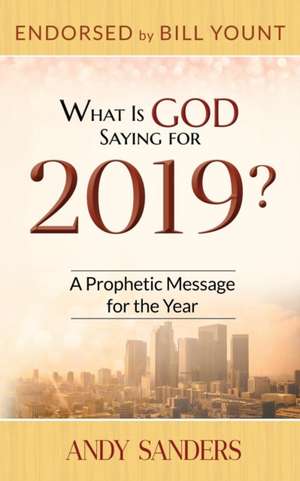 What is God Saying for 2019? de Andy Sanders