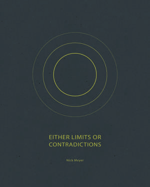 Either Limits or Contradictions de Nick Meyer