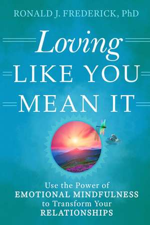 Loving Like You Mean It de Ronald J Frederick