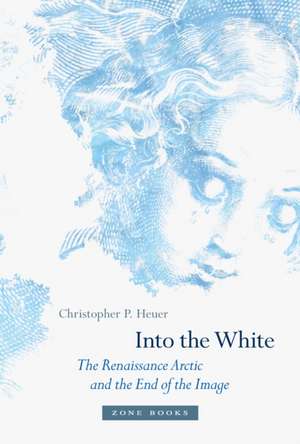 Into the White de Christopher P Heuer