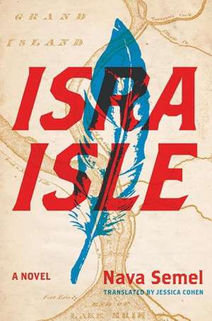 Isra-Isle: A Novel de Nava Semel