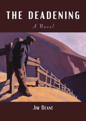 The Deadening de Jim Beane