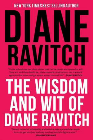 The Wisdom and Wit of Diane Ravitch de Diane Ravitch