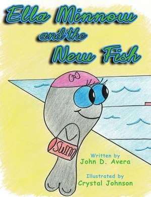 Ella Minnow and the New Fish de John D. Avera