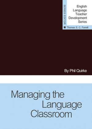 Managing the Language Classroom de Phil Quirke