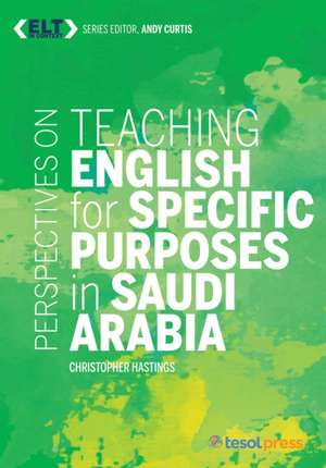 Perspectives on Teaching English for Specific Purposes in Saudi Arabia de Christopher Hastings