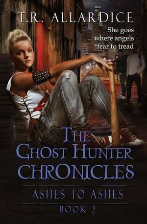 The Ghost Hunter Chronicles (Pt. 2) de T. R. Allardice