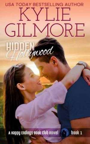 Hidden Hollywood de Kylie Gilmore