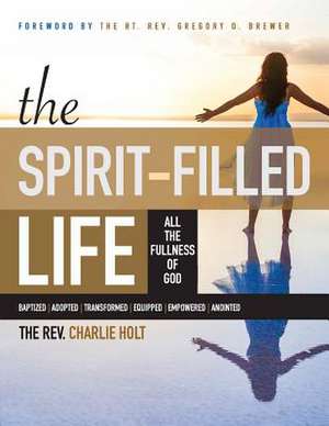 The Spirit-Filled Life de Charlie Holt