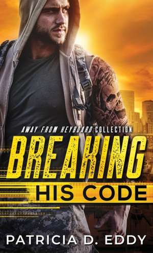 Breaking His Code de Patricia D. Eddy