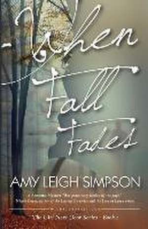 When Fall Fades de Amy Leigh Simpson