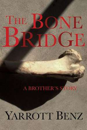 The Bone Bridge de Yarrott Benz