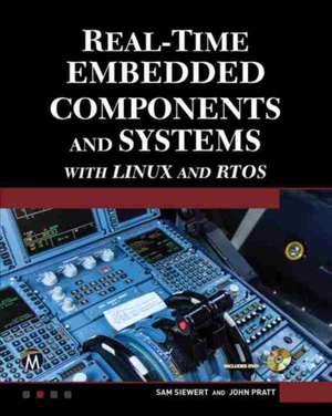 Real-Time Embedded Components and Systems with Linux and Rtos de Sam Siewert