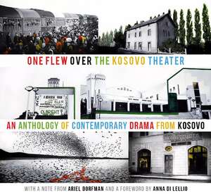 One Flew Over the Kosovo Theater: An Anthology of Contemporary Drama from Kosovo de Jeton Neziraj