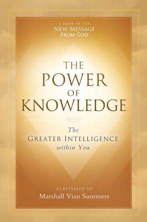 The Power of Knowledge de Marshall Vian Summers