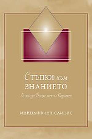 СТЪПКИ към ЗНАНИЕТО (Steps to Knowledge - Bulgarian) de Marshall Vian Summers