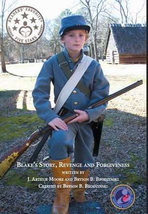 Blake's Story, Revenge and Forgiveness (2nd Edition) Full Color de J. Arthur Moore