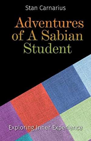 Adventures of A Sabian Student de Stan Carnarius