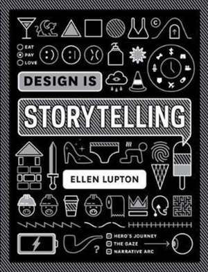 Design is Storytelling de Ellen Lupton