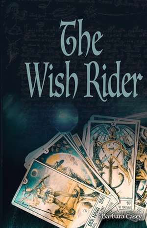 The Wish Rider de Barbara Casey